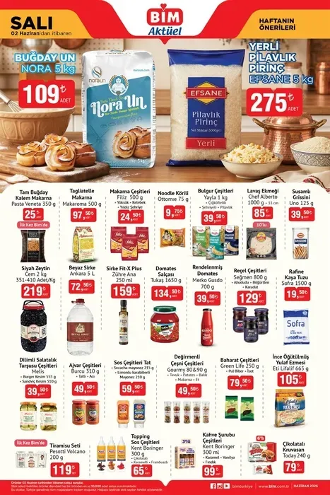 2 HAZİRAN BİM AKTÜEL ÜRÜNLER KATALOĞU 5 KG un - 109 TL 5 KG pilavlık pirinç - 275 TL Makarna çeşitleri - 24.50 TL