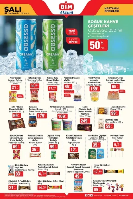 2 HAZİRAN BİM AKTÜEL ÜRÜNLER KATALOĞU Soğuk kahve çeşitleri - 50 TL Maden suyu - 65 TL Yer fıstığı kreme çeşitleri - 169 TL
