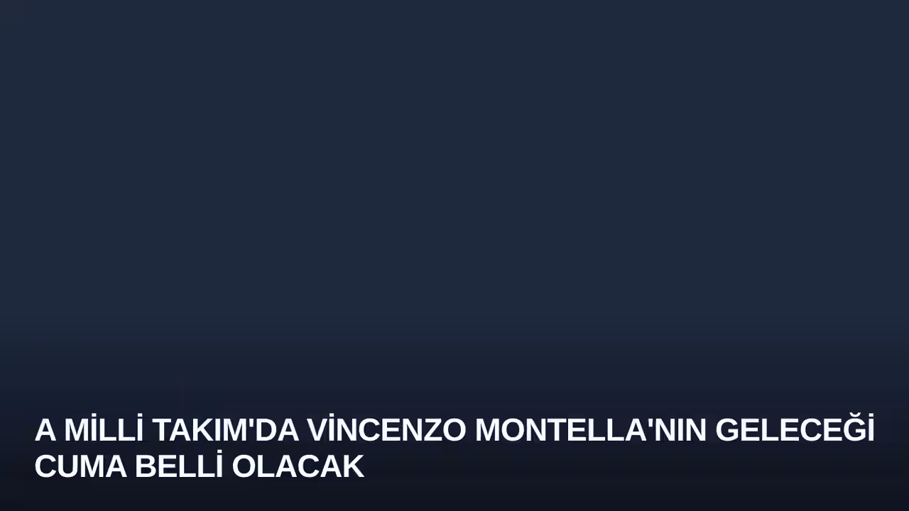 A Milli Takım'da Vincenzo Montella'nın Geleceği Cuma Belli Olacak