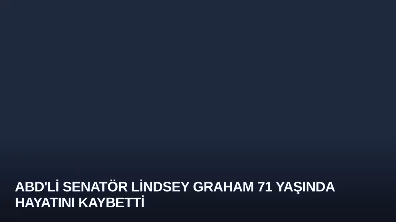 ABD'li Senatör Lindsey Graham 71 Yaşında Hayatını Kaybetti