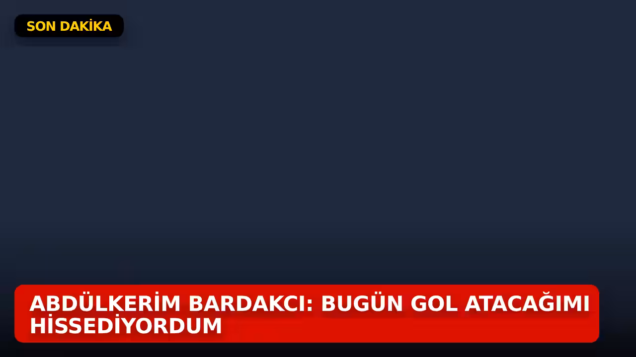Abdülkerim Bardakcı konulu haberin kapak görseli