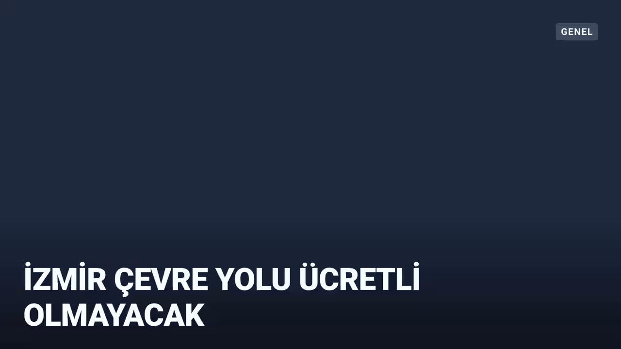 Bursalı'dan İzmir Çevre Yolu cevabı: Ücretli olmayacak