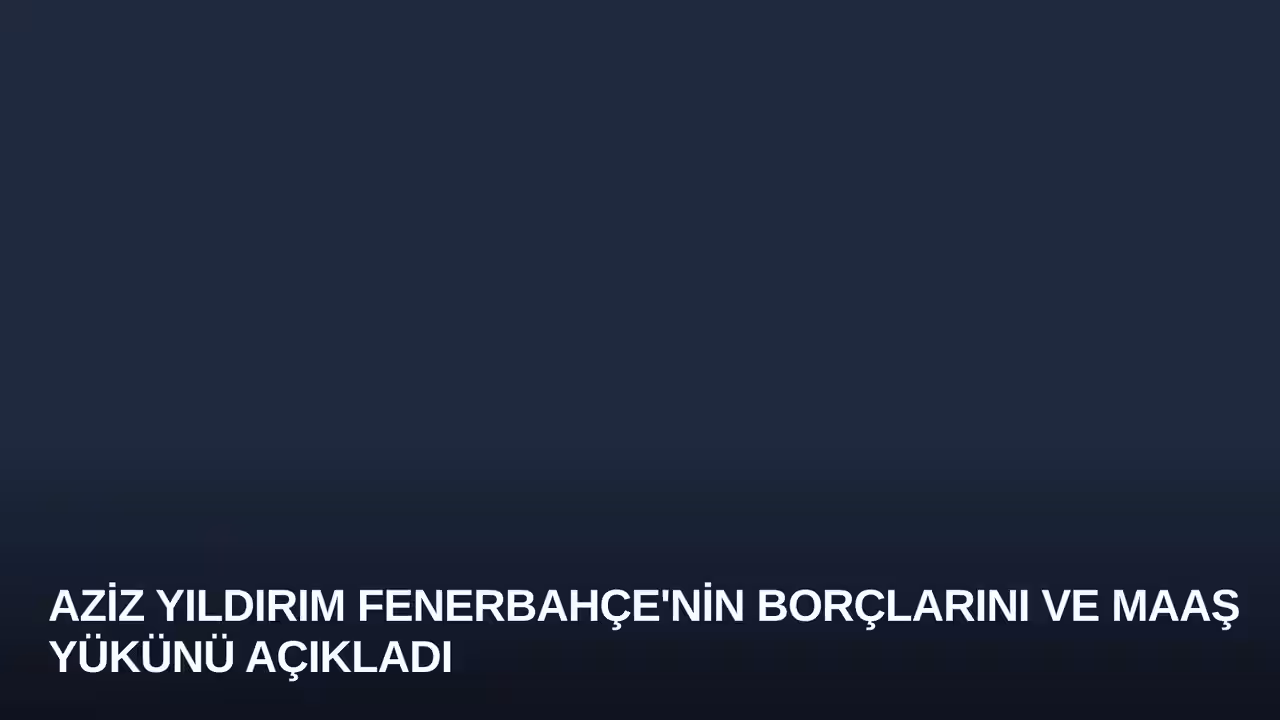Aziz Yıldırım konulu haberin kapak görseli