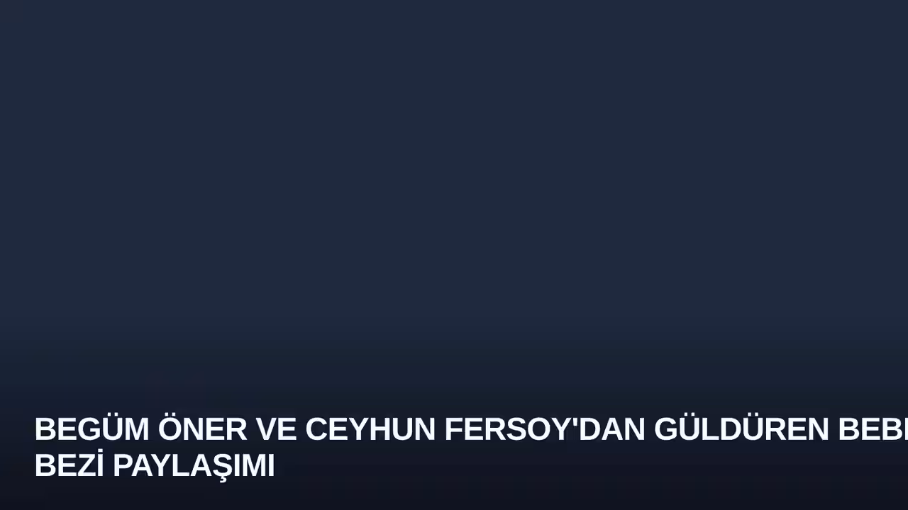 Begüm Öner ve Ceyhun Fersoy'dan Güldüren Bebek Bezi Paylaşımı