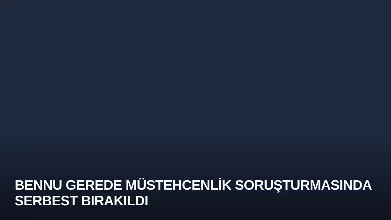 Bennu Gerede konulu haberin kapak görseli