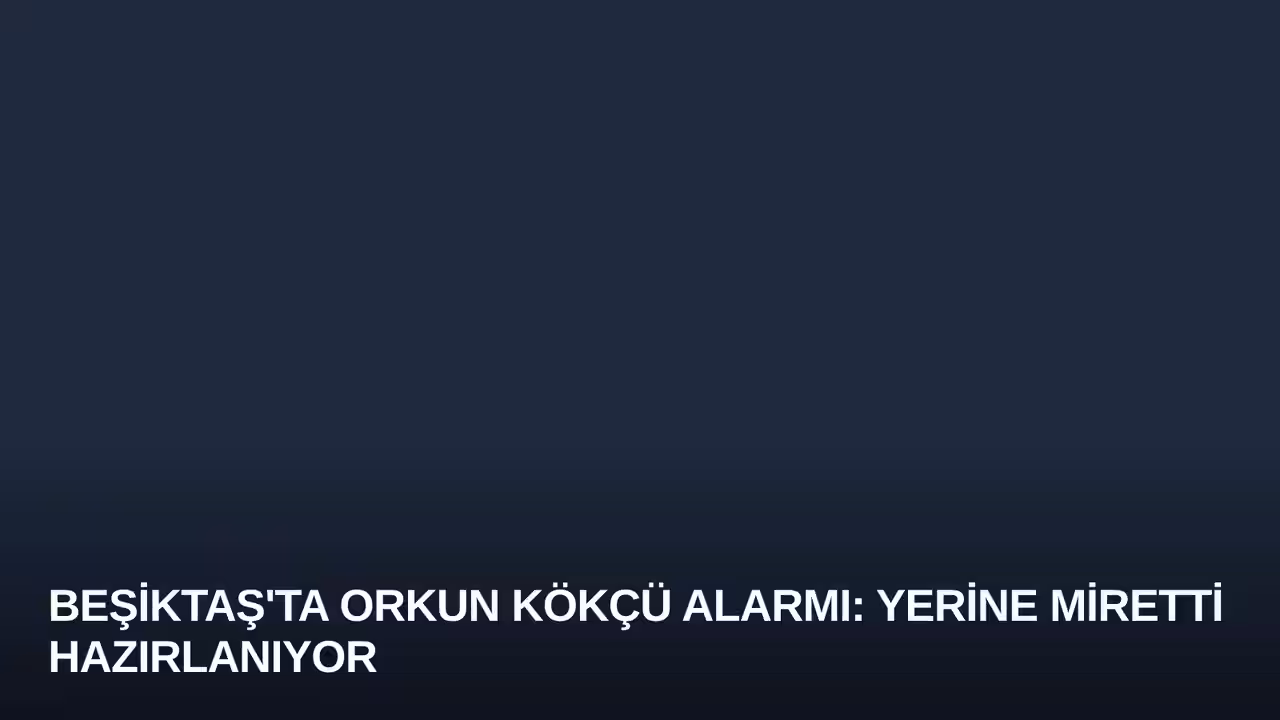 Orkun Kökçü konulu haberin kapak görseli