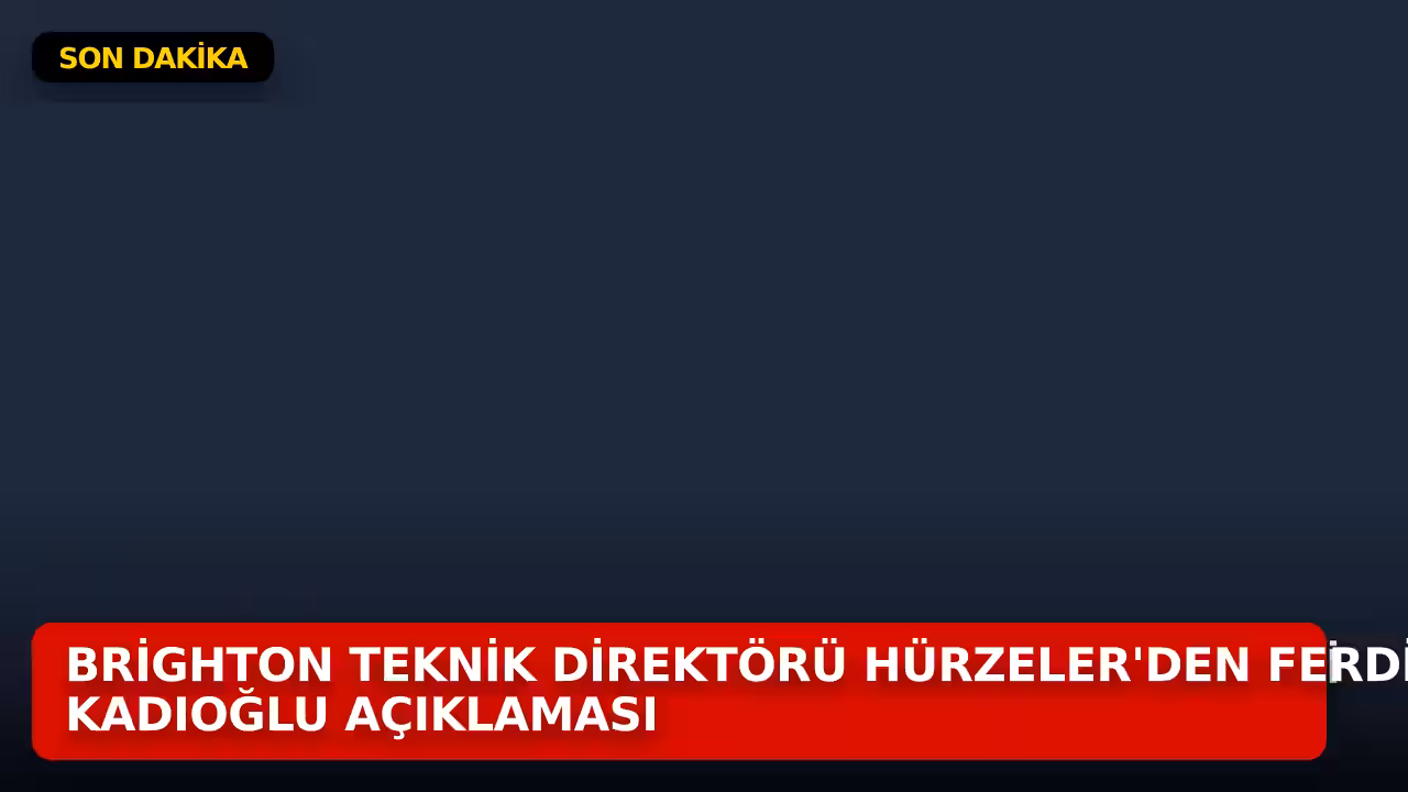 Ferdi Kadıoğlu konulu haberin kapak görseli