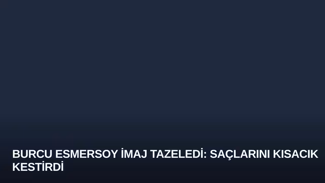 Burcu Esmersoy konulu haberin kapak görseli
