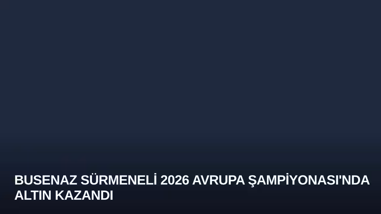 Busenaz Sürmeneli konulu haberin kapak görseli