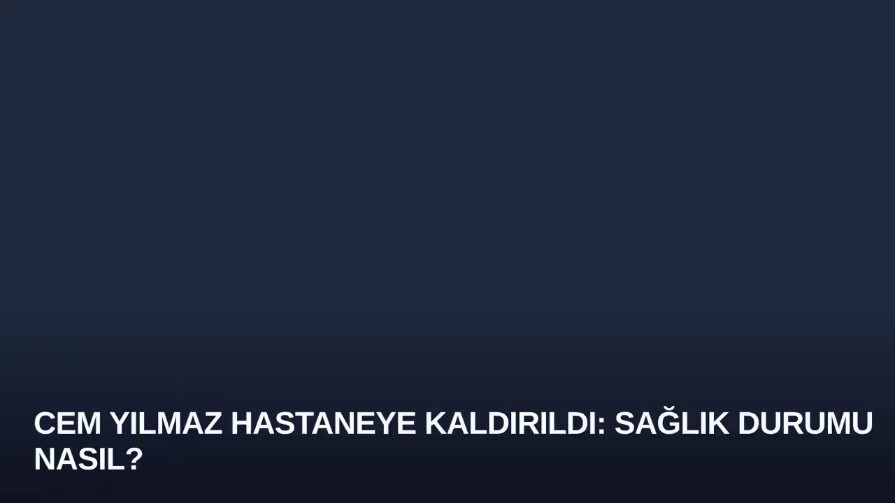 Cem Yılmaz Hastaneye Kaldırıldı: Sağlık Durumu Nasıl?