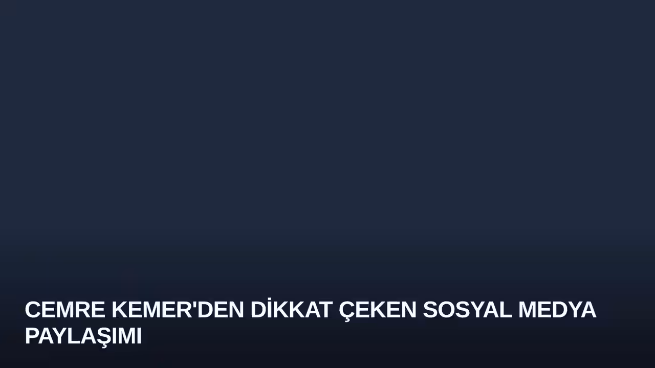 Cemre Kemer konulu haberin kapak görseli