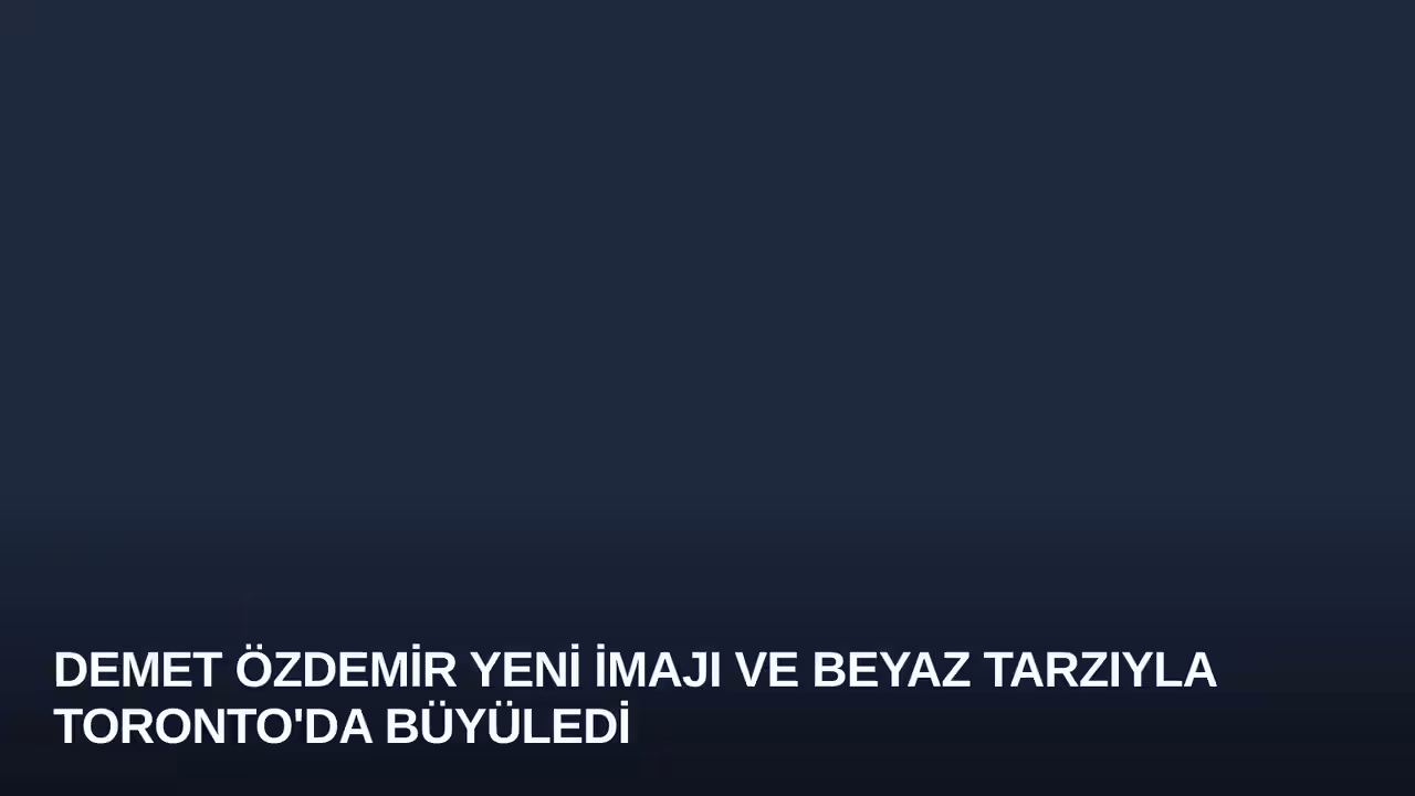 Demet Özdemir Yeni İmajı ve Beyaz Tarzıyla Toronto'da Büyüledi