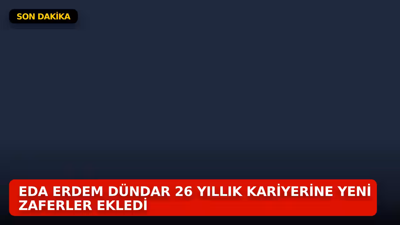 Eda Erdem konulu haberin kapak görseli