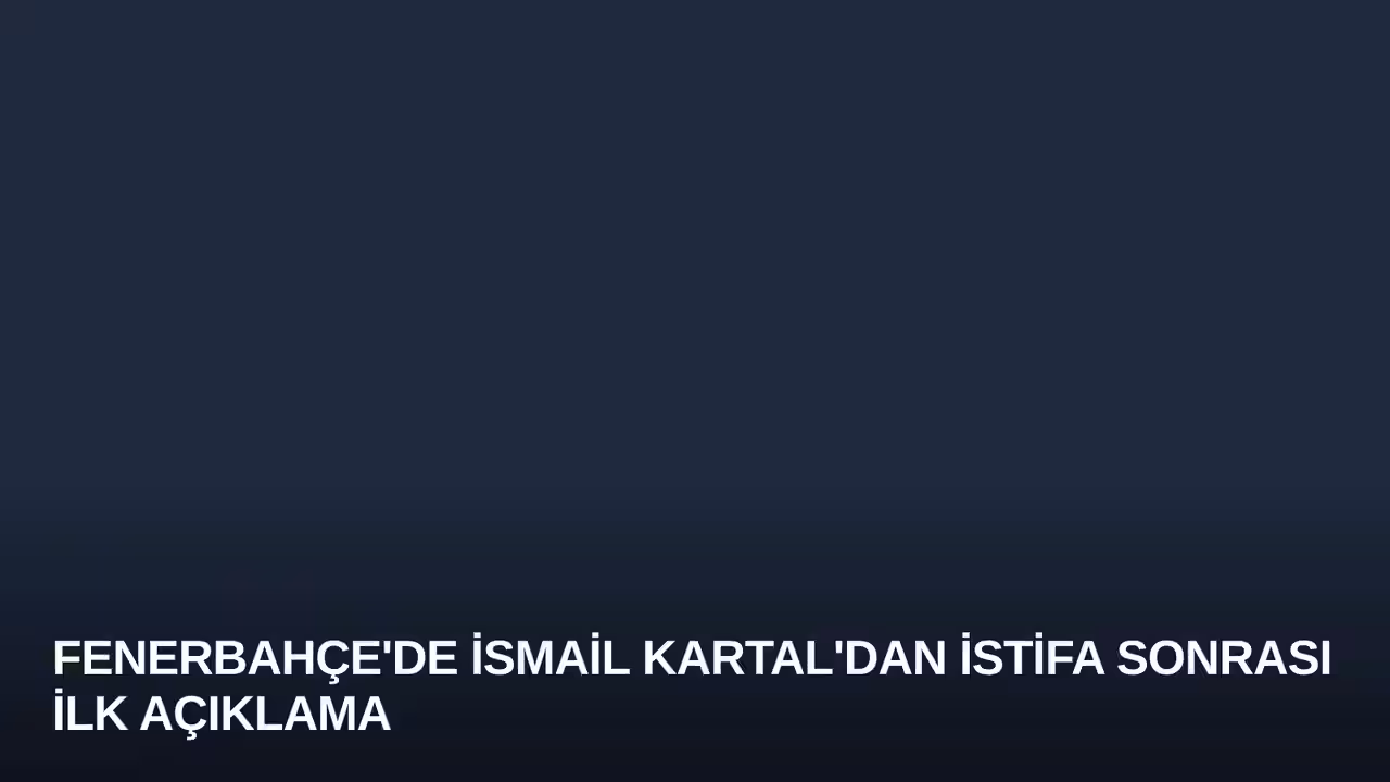 Fenerbahçe'de İsmail Kartal'dan İstifa Sonrası İlk Açıklama