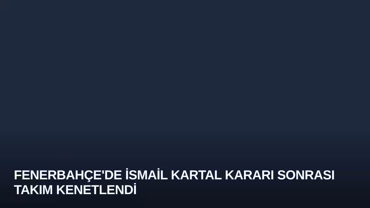 Fenerbahçe'de İsmail Kartal Kararı Sonrası Takım Kenetlendi