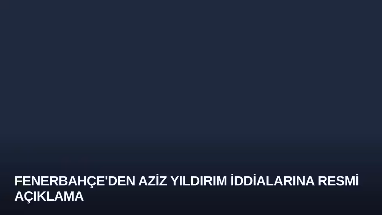 Aziz Yıldırım konulu haberin kapak görseli