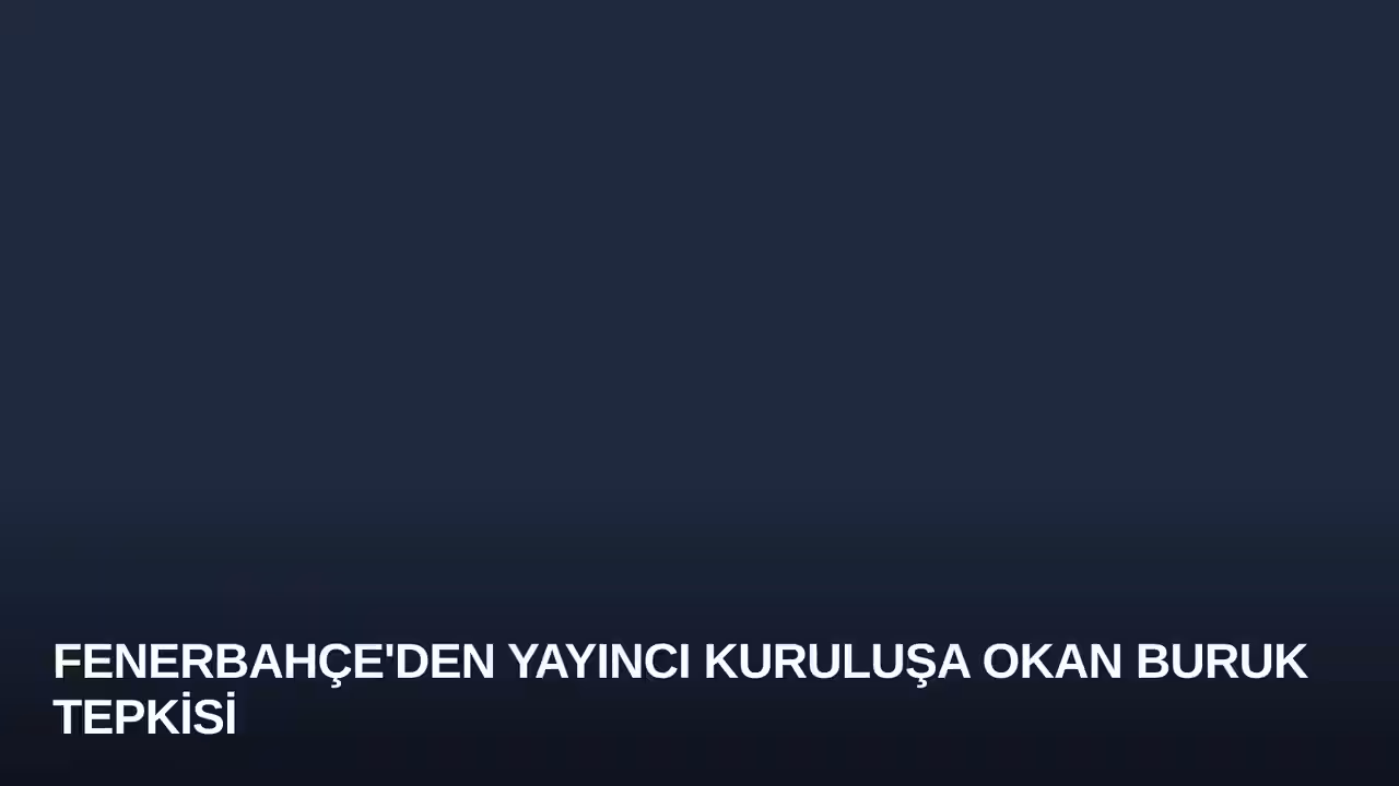 Fenerbahçe'den Yayıncı Kuruluşa Okan Buruk Tepkisi