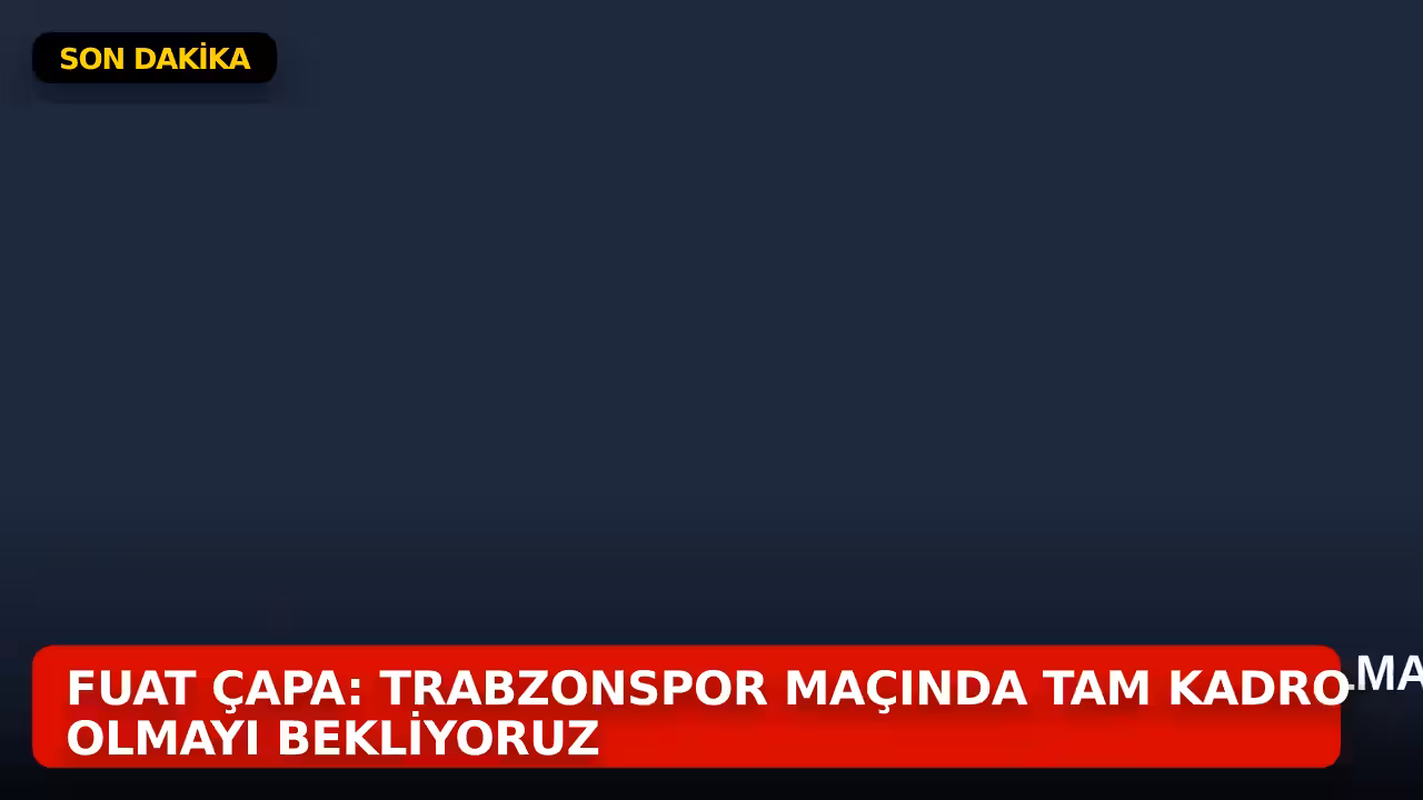 Fuat Çapa konulu haberin kapak görseli