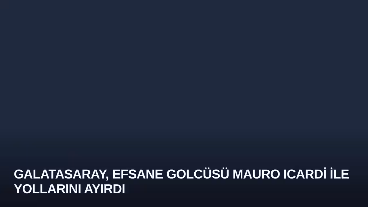 Galatasaray, Efsane Golcüsü Mauro Icardi ile Yollarını Ayırdı