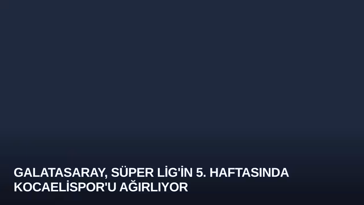 Galatasaray, Süper Lig'in 5. Haftasında Kocaelispor'u Ağırlıyor