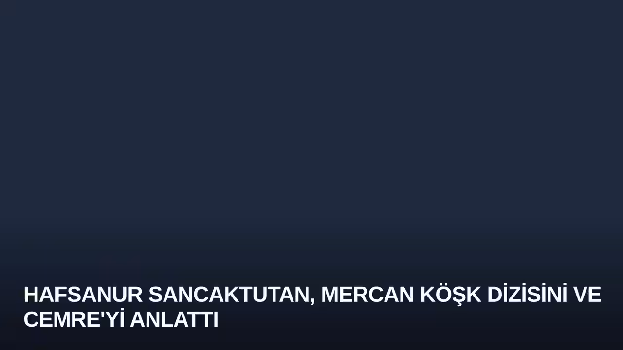 Hafsanur Sancaktutan konulu haberin kapak görseli