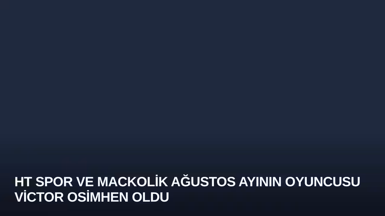 HT Spor ve Mackolik Ağustos Ayının Oyuncusu Victor Osimhen Oldu