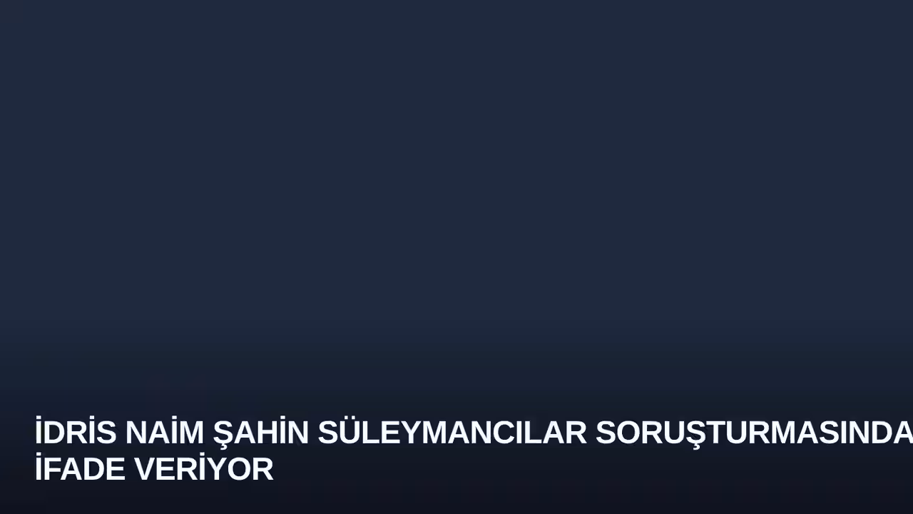 İdris Naim Şahin konulu haberin kapak görseli