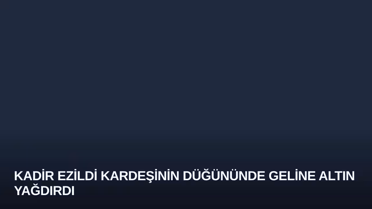 Kadir Ezildi Kardeşinin Düğününde Geline Altın Yağdırdı