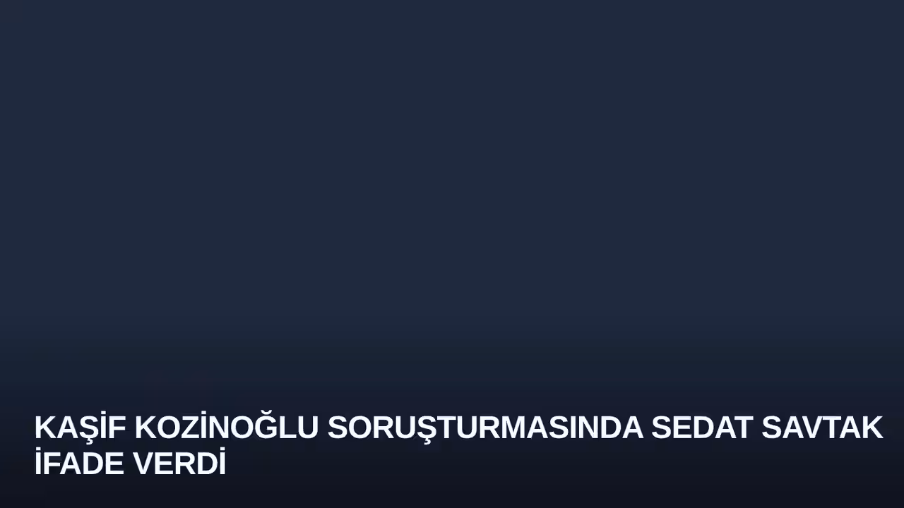 Sedat Savtak konulu haberin kapak görseli