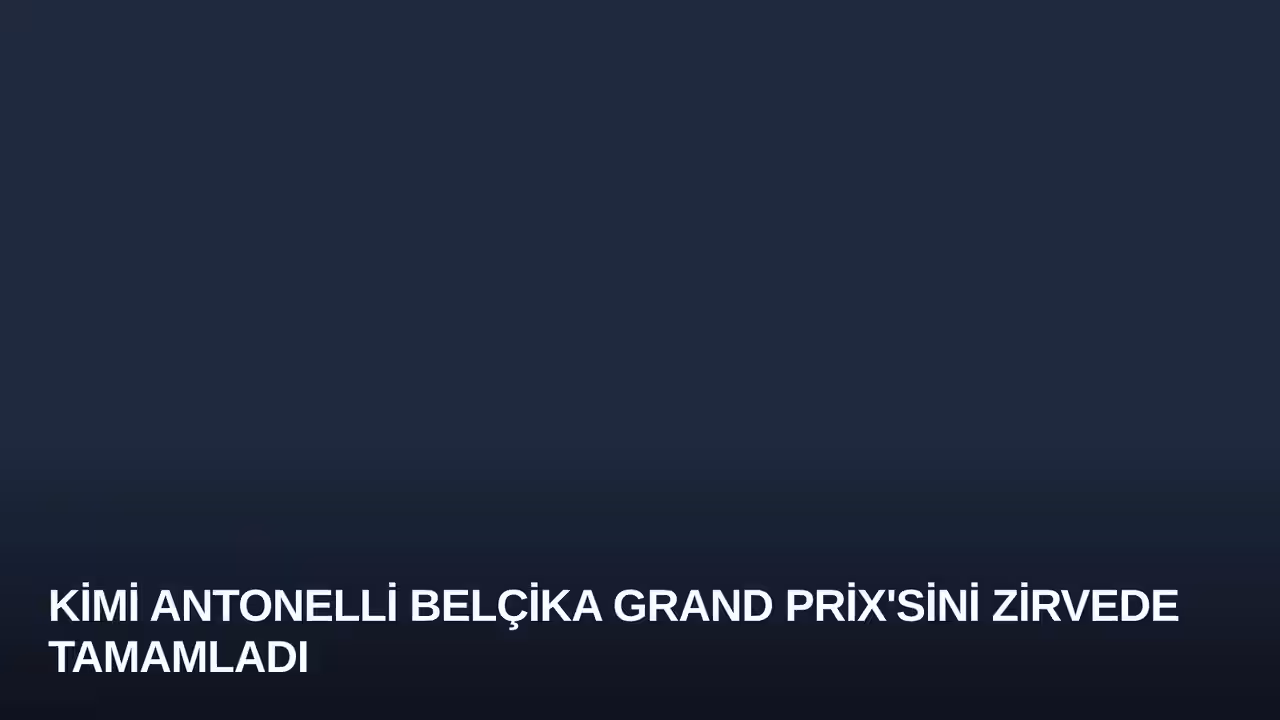Kimi Antonelli Belçika Grand Prix'sini Zirvede Tamamladı