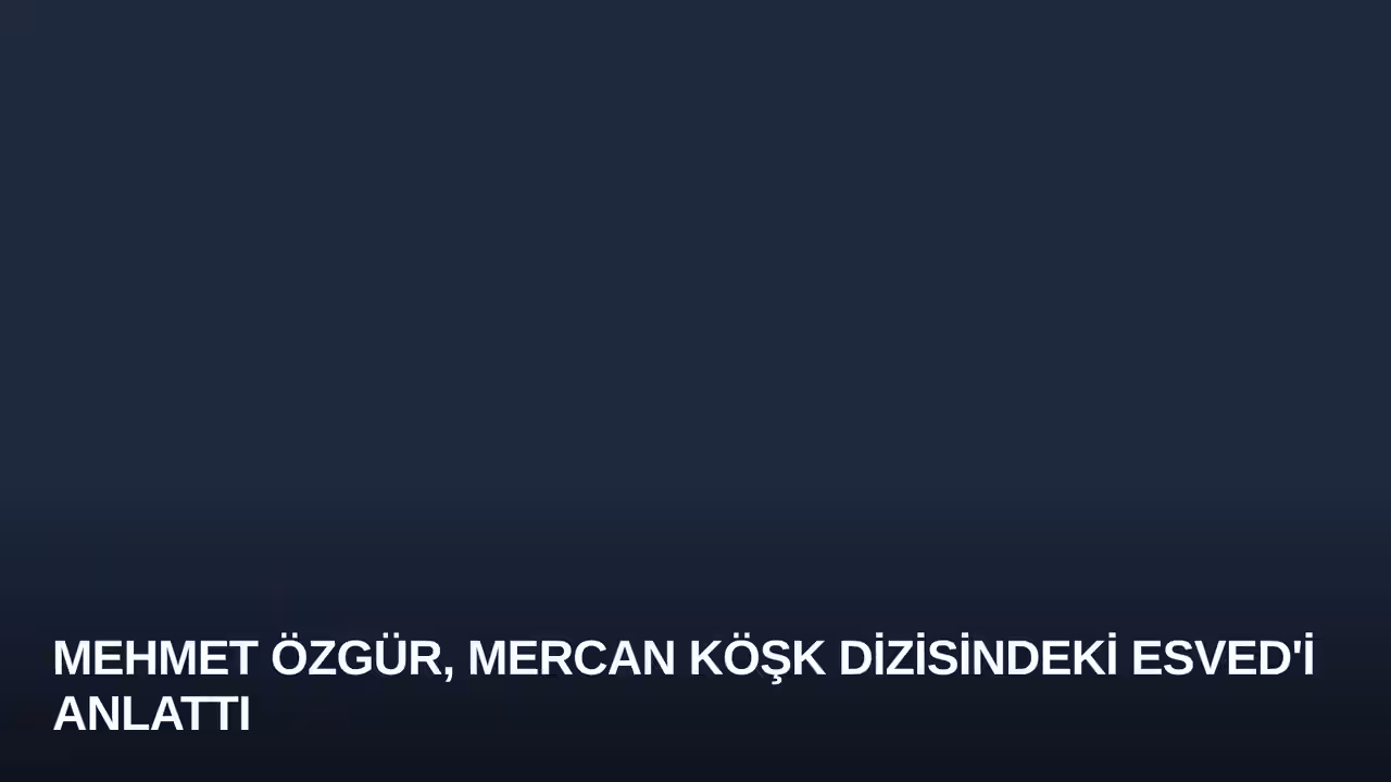 Mehmet Özgür, Mercan Köşk Dizisindeki Esved'i Anlattı