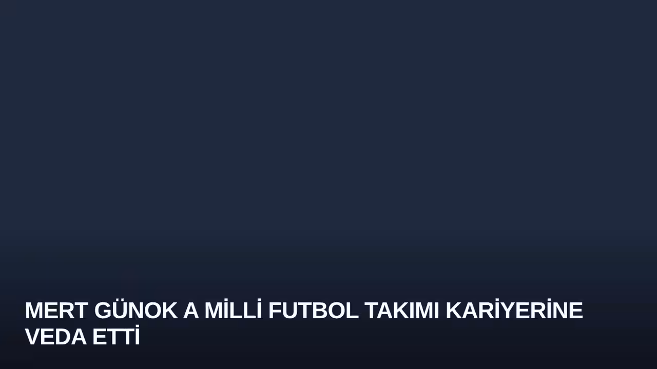 Mert Günok A Milli Futbol Takımı Kariyerine Veda Etti