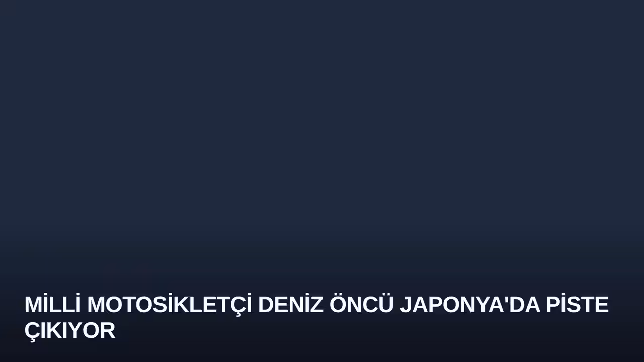 Milli Motosikletçi Deniz Öncü Japonya'da Piste Çıkıyor