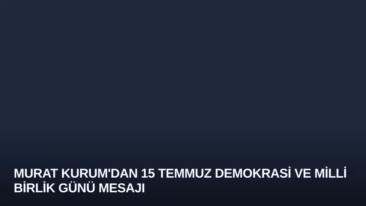 Murat Kurum'dan 15 Temmuz Demokrasi ve Milli Birlik Günü Mesajı