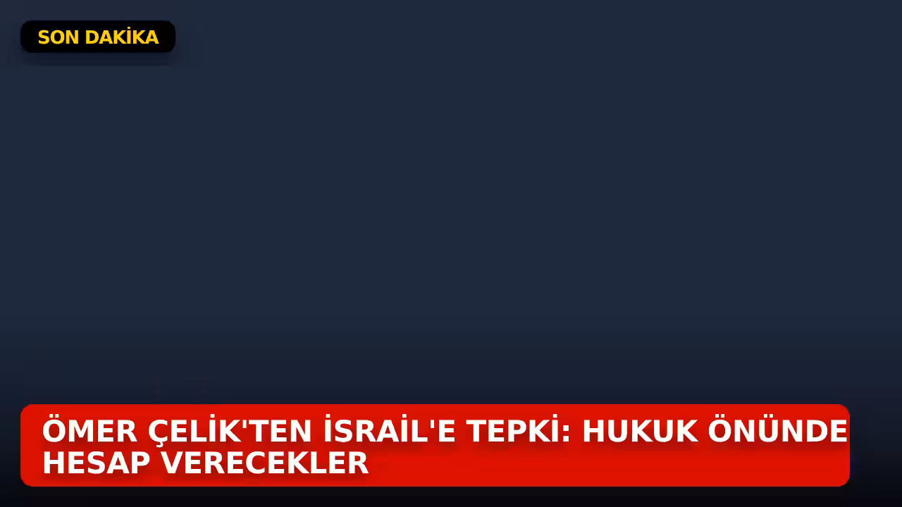 Ömer Çelik konulu haberin kapak görseli
