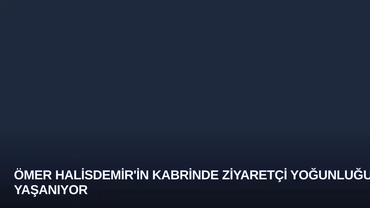 Ömer Halisdemir'in Kabrinde Ziyaretçi Yoğunluğu Yaşanıyor