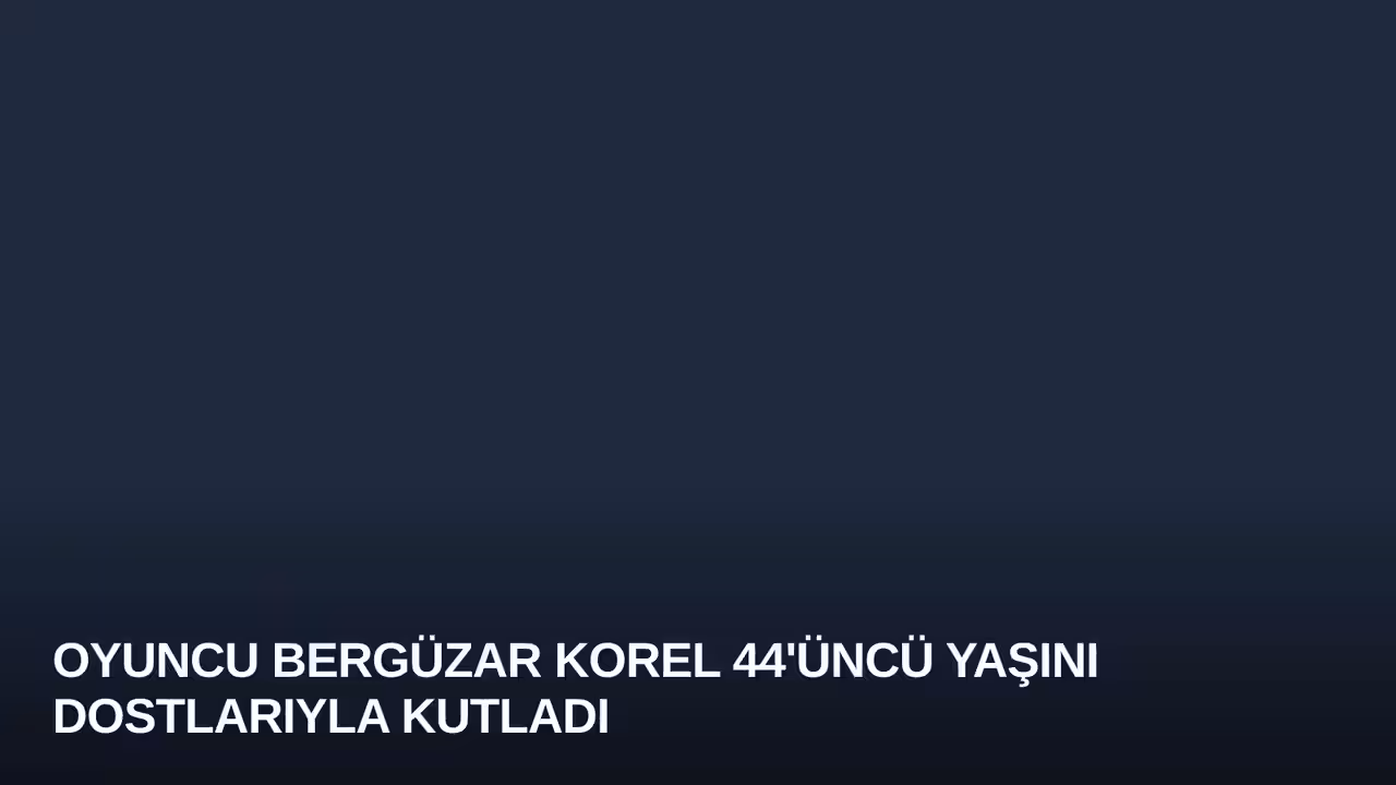 Bergüzar Korel konulu haberin kapak görseli