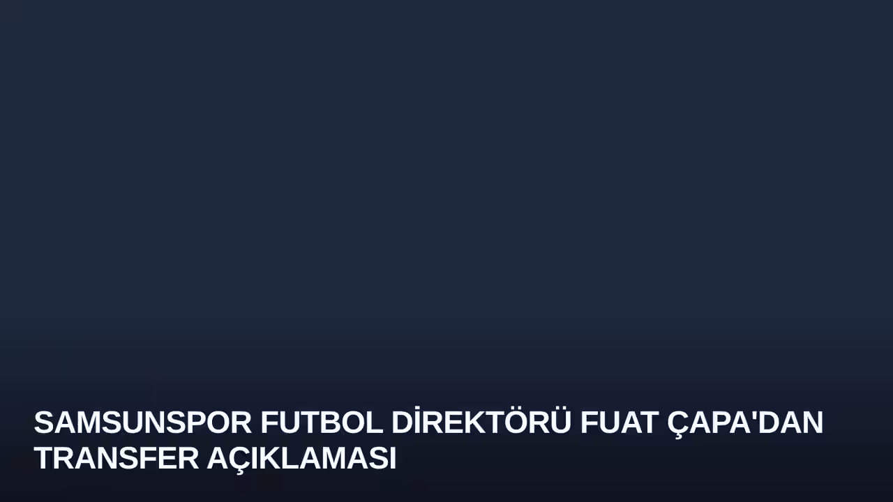 Fuat Çapa konulu haberin kapak görseli