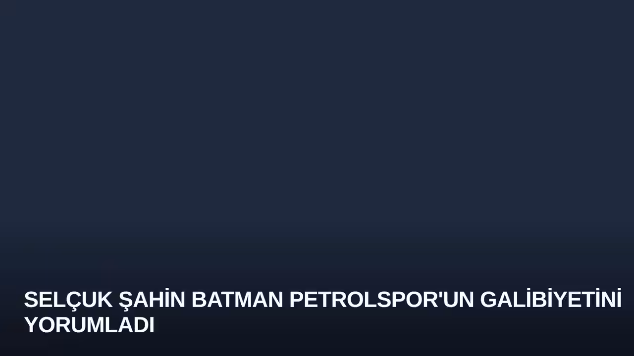 Selçuk Şahin Batman Petrolspor'un Galibiyetini Yorumladı