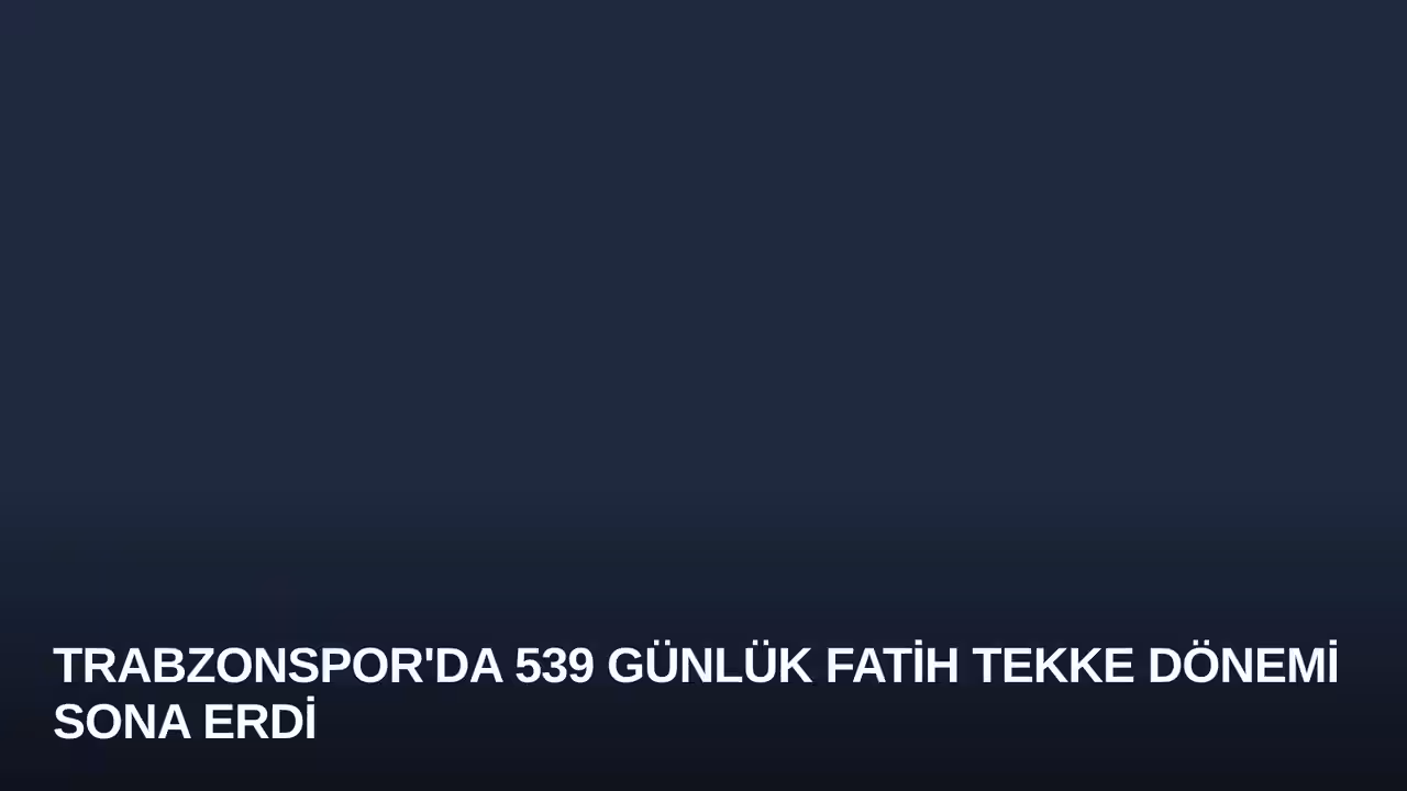 Trabzonspor'da 539 Günlük Fatih Tekke Dönemi Sona Erdi