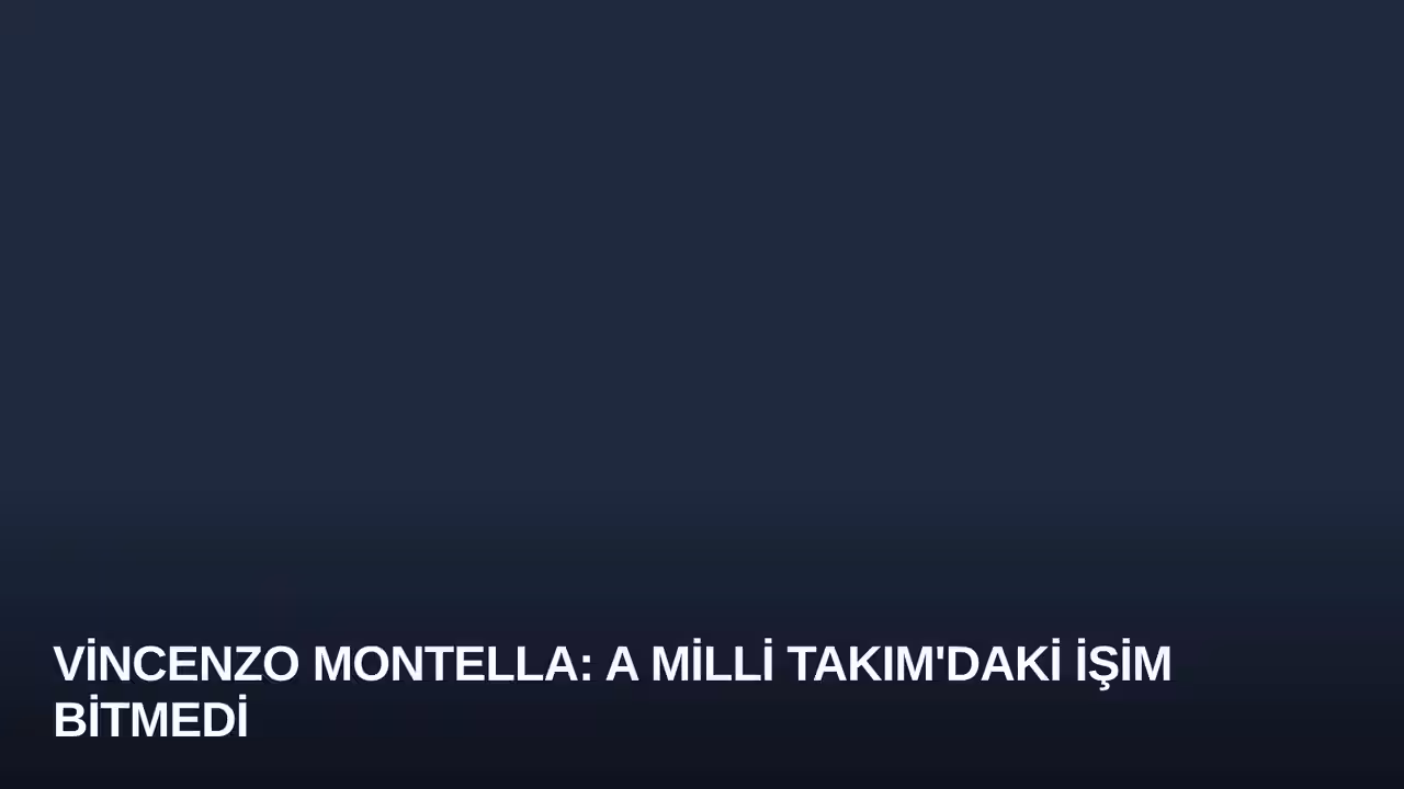 Vincenzo Montella konulu haberin kapak görseli