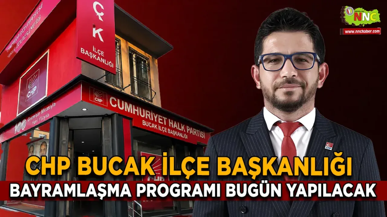 CHP Bucak İlçe Başkanlığı Bayramlaşma Programı Bugün Yapılacak
