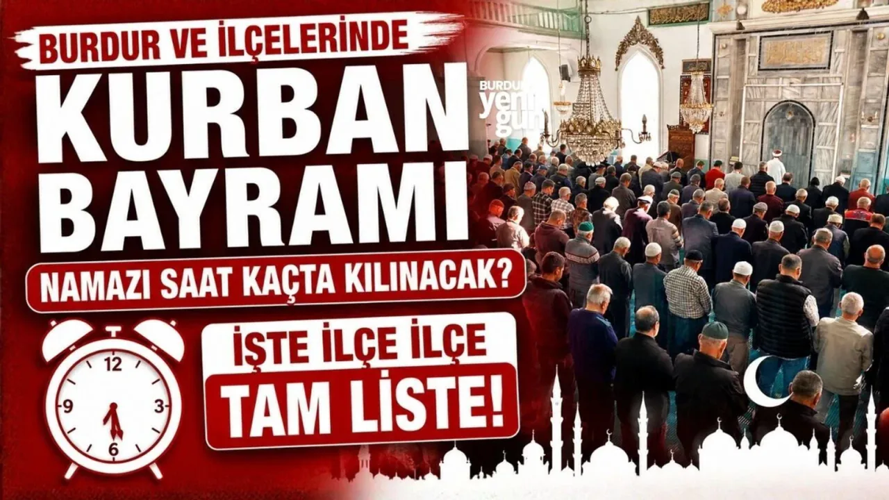 Burdur'da Bayram Namazı Saat Kaçta? İşte İlçe İlçe Bayram Vakitleri