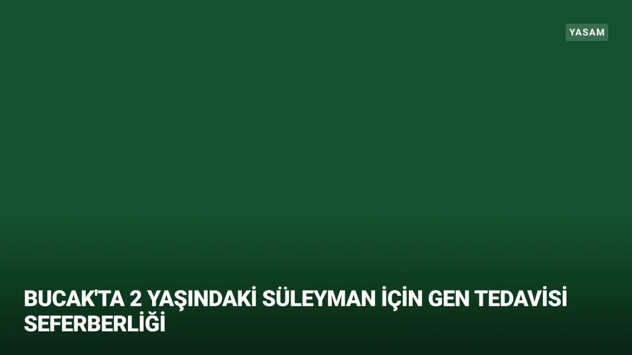 Bucak'ta Dmd Hastası Süleyman İçin Kermes Seferberliği