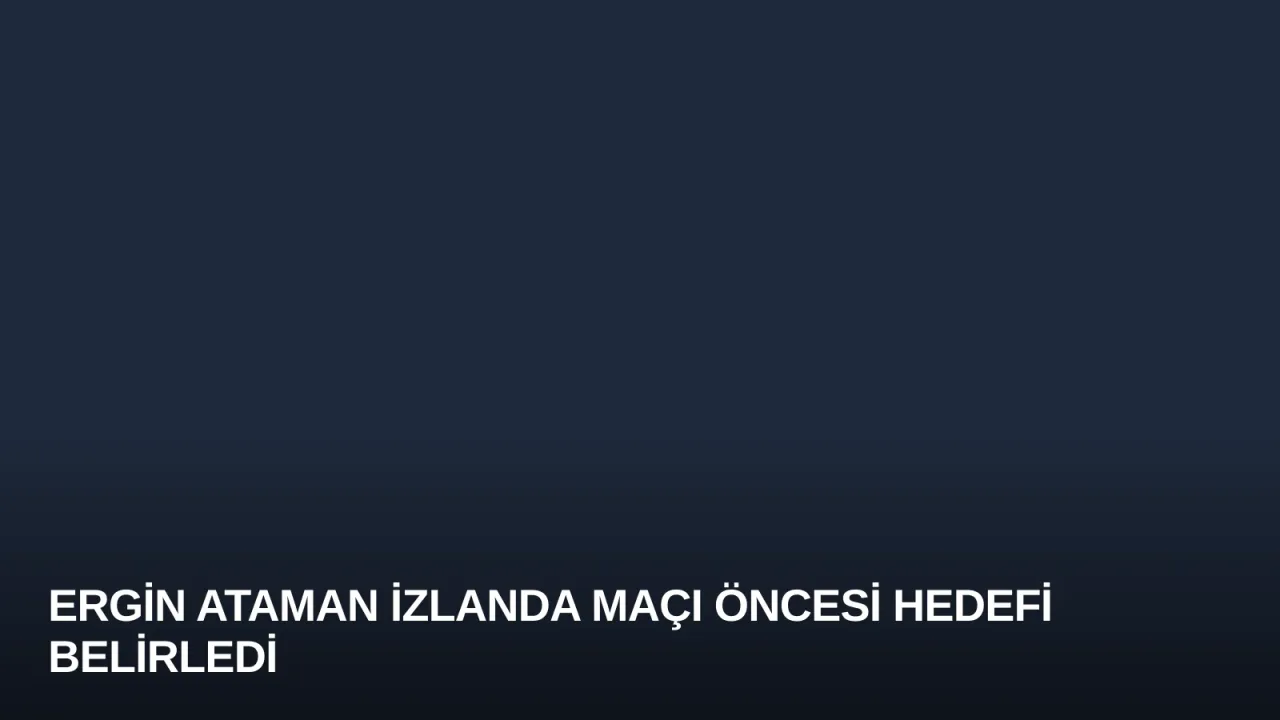 Ergin Ataman İzlanda Maçı Öncesi Hedefi Belirledi