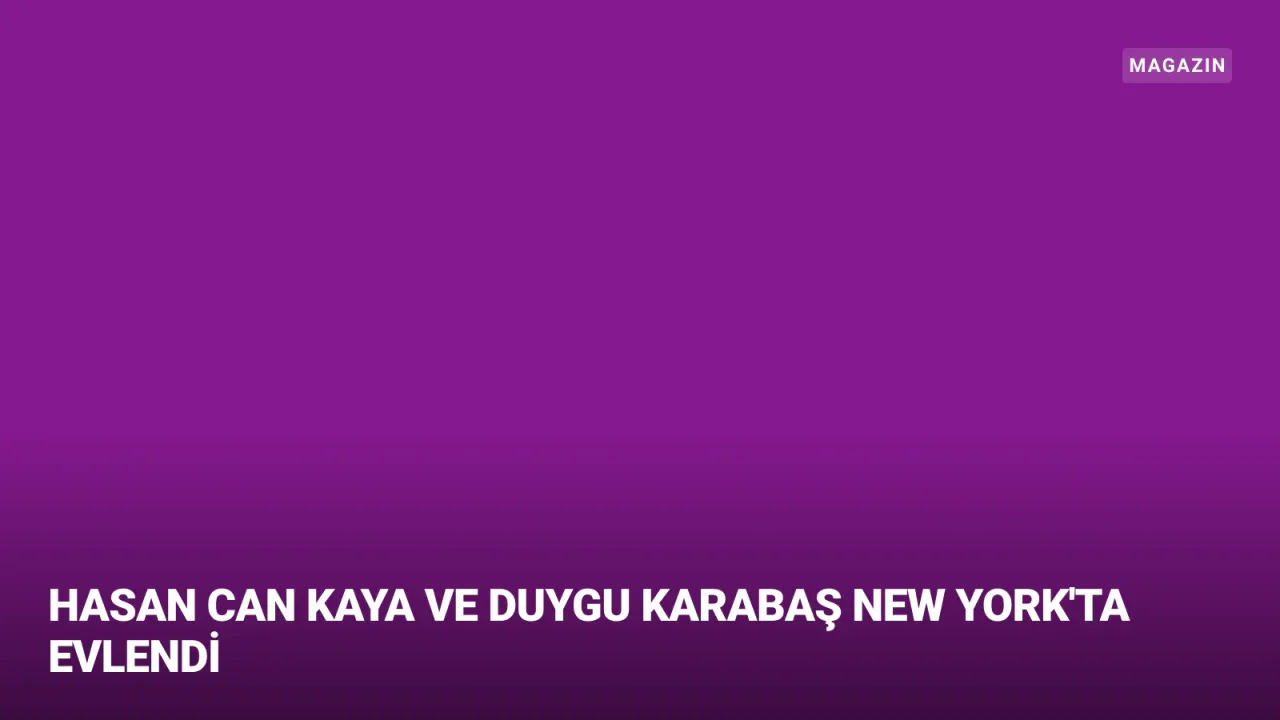 Hasan Can Kaya ile Duygu Karabaş ABD'de Sessiz Sedasız Evlendi