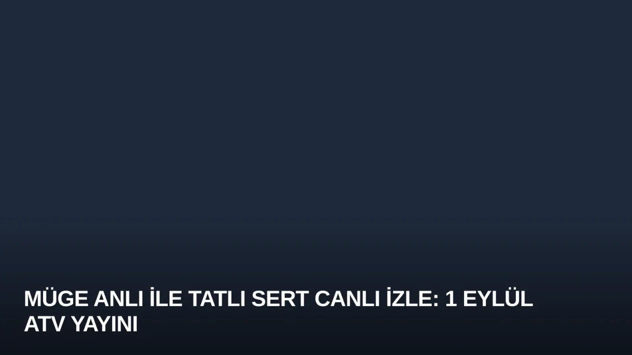 Müge Anlı ile Tatlı Sert Canlı İzle: 1 Eylül ATV Yayını