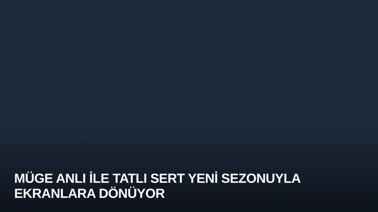 Müge Anlı ile Tatlı Sert Yeni Sezonuyla Ekranlara Dönüyor
