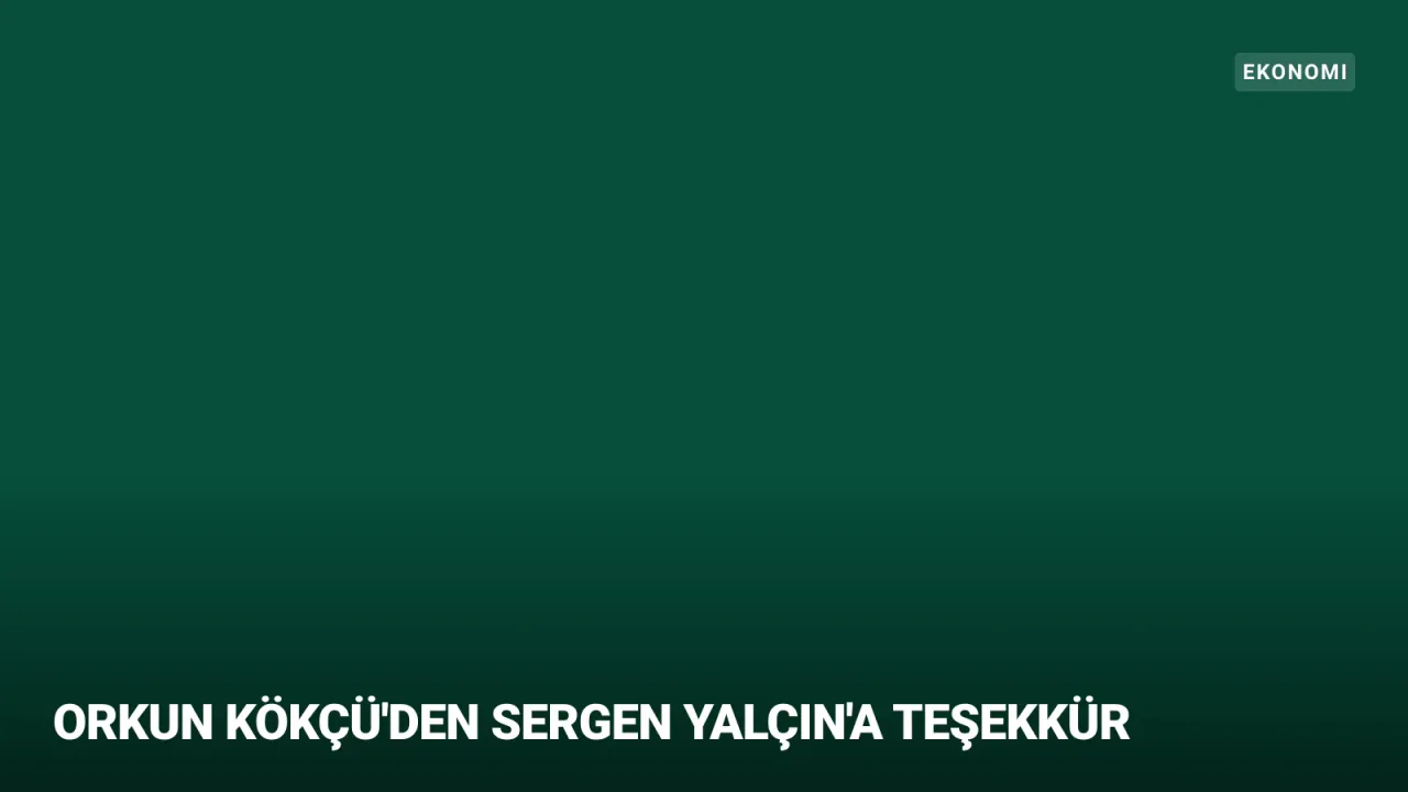 Orkun Kökçü'den Sergen Yalçın'a Veda Mesajı