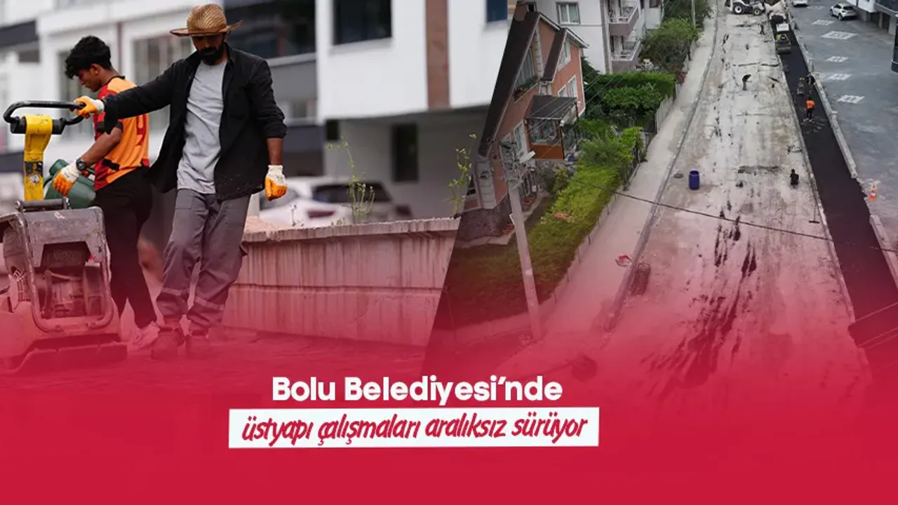 Bolu Belediyesi Üstyapı Çalışmalarına Devam Ediyor
